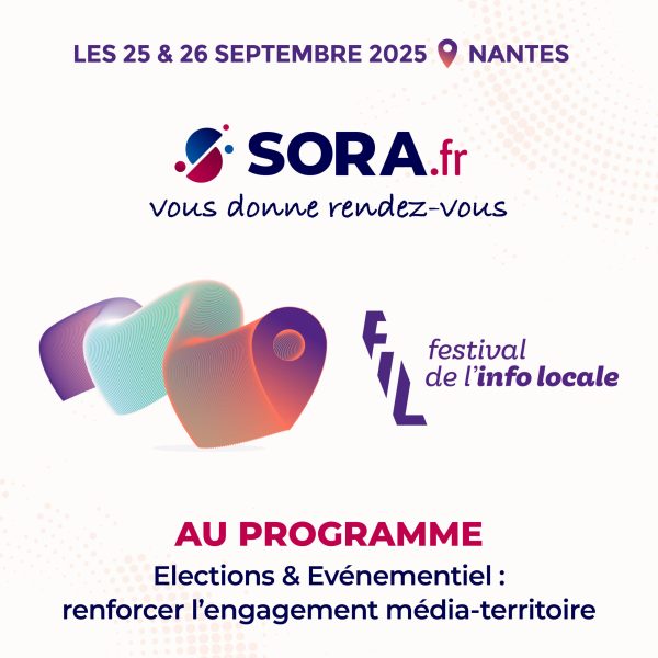 Sora vous donne rendez-vous au Festival Info Locale FIL 2025